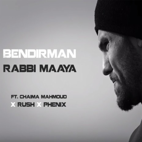 Rabbi Maaya ft. Chaima Mahmoud, Rush & Phenix | Boomplay Music