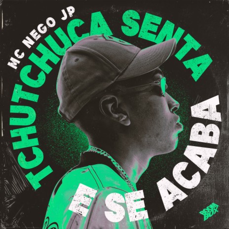 Tchutchuca Senta e Se Acaba | Boomplay Music