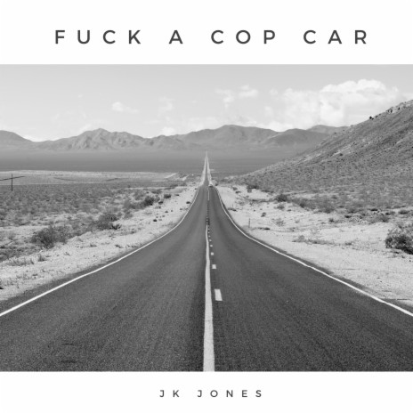 Fuck a Cop Car | Boomplay Music