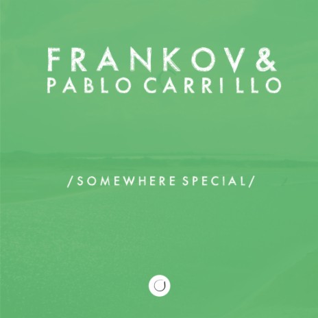 Somewhere Special (Original Mix) ft. Pablo Carrillo