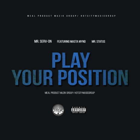 Play Your Position ft. Meal Muzik, Mr. Status & Masta Mynd | Boomplay Music