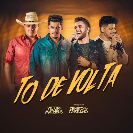 Tô de Volta ft. Zé Neto & Cristiano | Boomplay Music