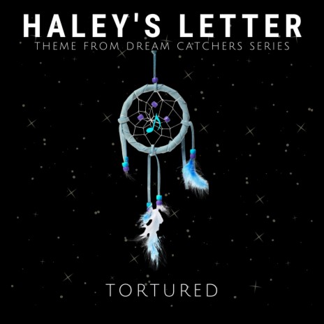 Haley's Letter (Theme from Dream Catchers Series) | Boomplay Music