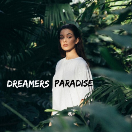 Dreamers Paradise | Boomplay Music