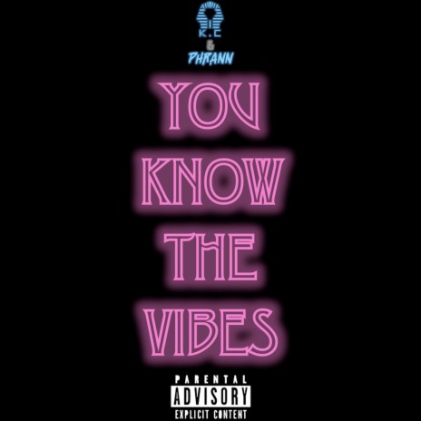 You Know The Vibes ft. Phrann