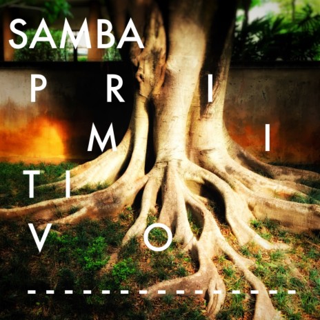 Samba Primitivo | Boomplay Music