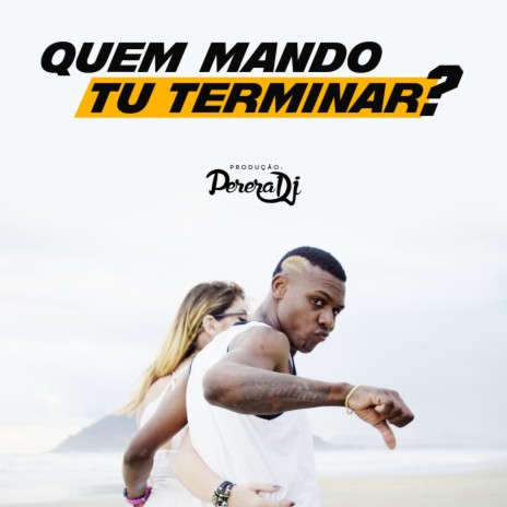 Quem Mando Tu Terminar? (To Bonito To Né?) | Boomplay Music