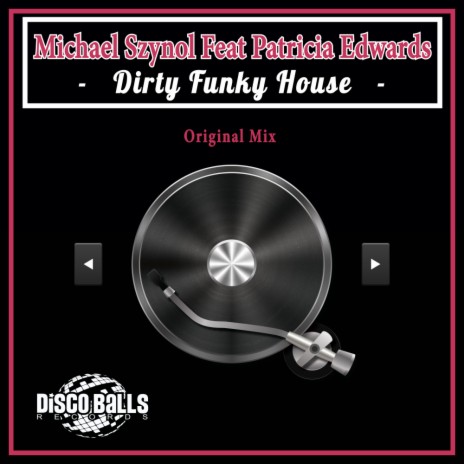 Dirty Funky House (Original Mix) ft. Patricia Edwards