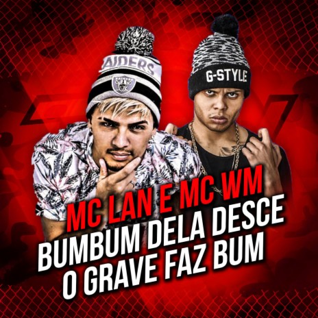 Bumbum Dela Desce (O Grave Faz Bum) ft. MC Lan | Boomplay Music