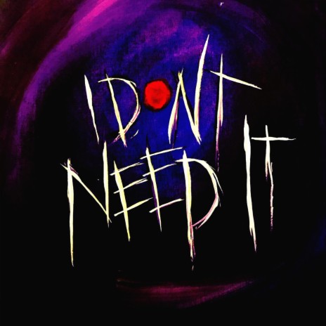 I Don't Need It | Boomplay Music