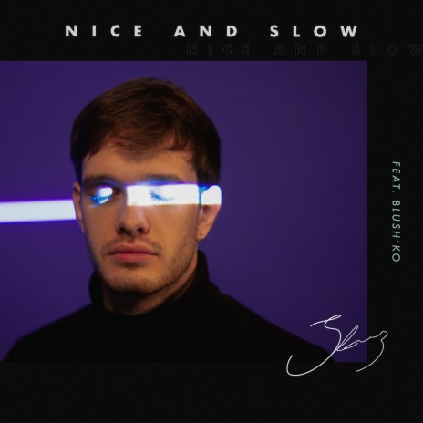 Nice and Slow ft. Blush'ko | Boomplay Music