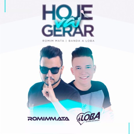 Hoje Vai Gerar ft. Romim Mata | Boomplay Music