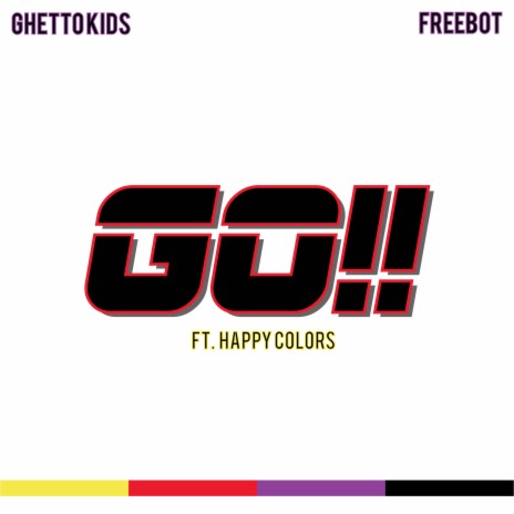 Go!! ft. Freebot & Happy Colors | Boomplay Music