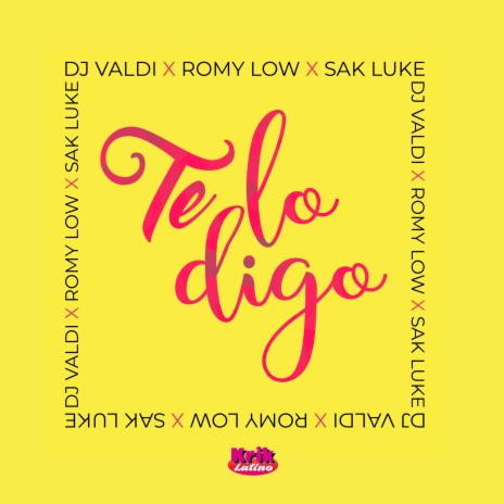 Te Lo Digo ft. Romy Low & Sak Luke