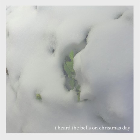 I Heard the Bells on Christmas Day | Boomplay Music