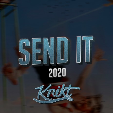 Send It 2020 | Boomplay Music