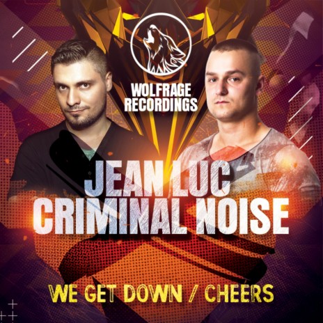 We Get Down (Original Mix) ft. Criminal Noise & Wolfrage | Boomplay Music