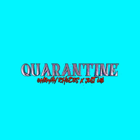 Quarantine ft. Just U$ | Boomplay Music