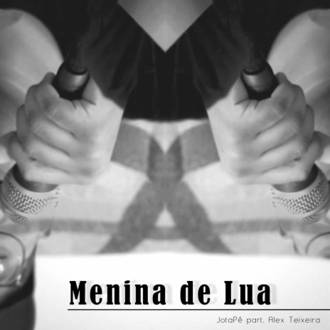 Menina de Lua ft. Alex Teixeira | Boomplay Music