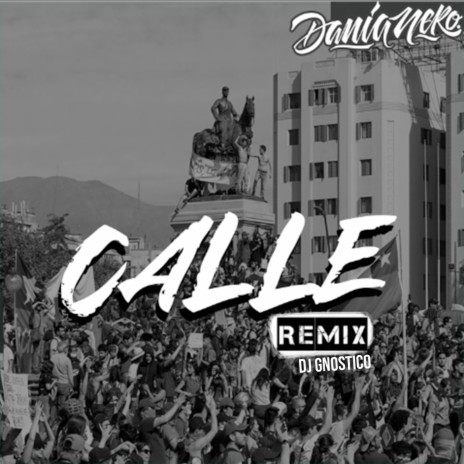 Calle (Remix) ft. Dj Gnóstico | Boomplay Music