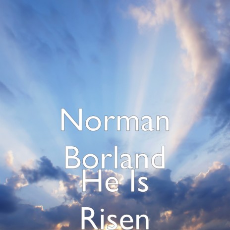 He Is Risen | Boomplay Music