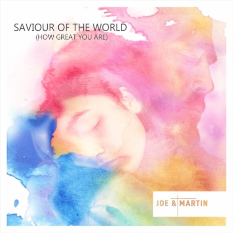 Saviour of the World (How Great You Are) | Boomplay Music