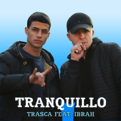 Tranquillo ft. Ibrah | Boomplay Music