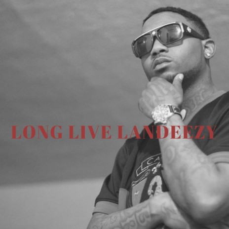 Long Live Landeezy | Boomplay Music