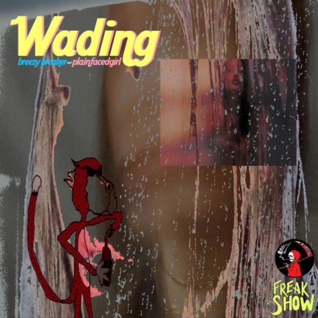 Wading ft. Plainfacedgirl | Boomplay Music