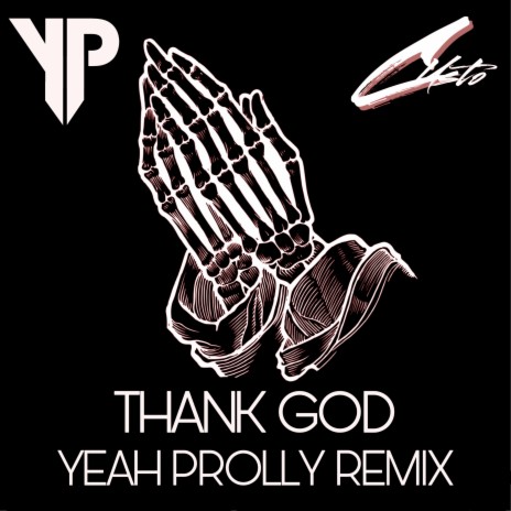 Thank God (Remix) ft. Yeah Prolly | Boomplay Music