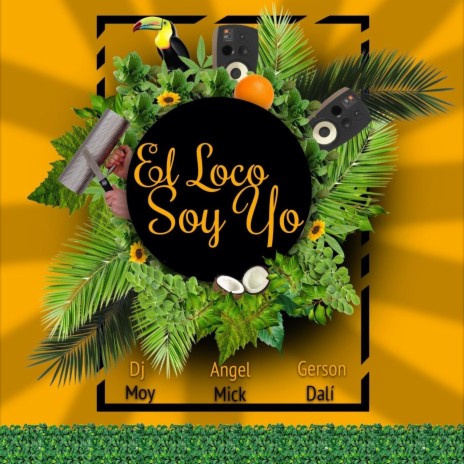 El Loco Soy Yo ft. Angel Mick, Gerson Dali & Danger Beatz Music | Boomplay Music