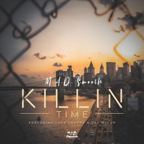 Killin' Time (feat. Love Dorsey & Taj McCoy) | Boomplay Music