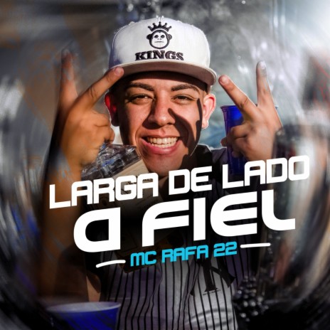 Larga de Lado a Fiel | Boomplay Music