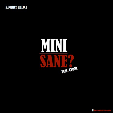 Mini Sane? ft. Cypaq | Boomplay Music