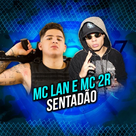 Sentadão ft. MC 2R | Boomplay Music