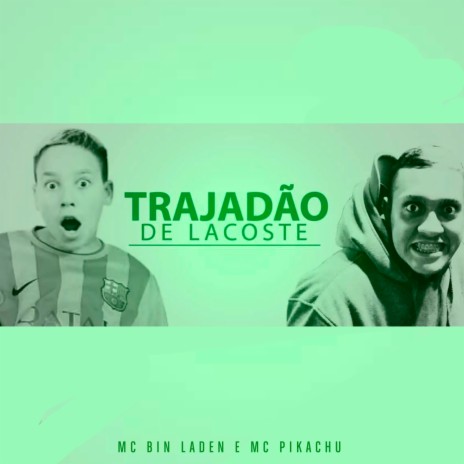 Trajadão de Lacoste ft. MC Pikachu | Boomplay Music