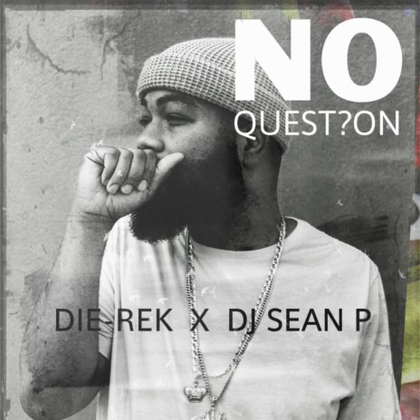 No Question ft. Dj Sean P | Boomplay Music