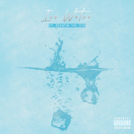 Ice Water (feat. Quentin the 5th) | Boomplay Music