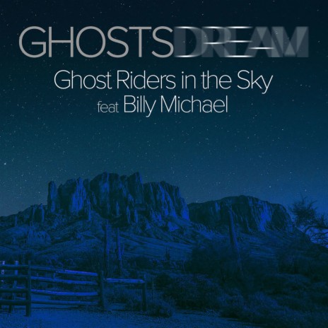 Ghost Riders in the Sky ft. Billy Michael | Boomplay Music