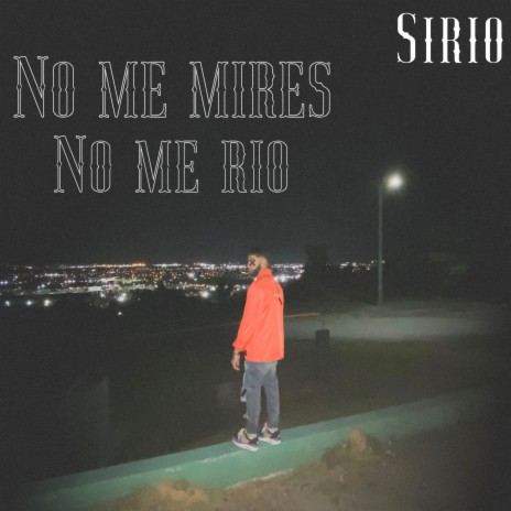 No Me Mires No Me Rio