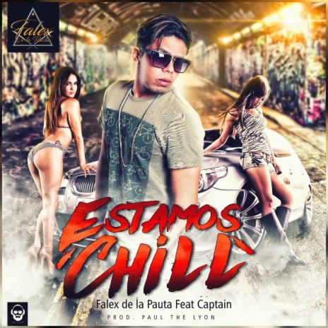 Estamos Chill ft. Captain | Boomplay Music