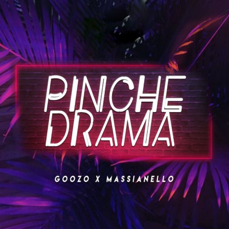 Pinche Drama ft. Massianello | Boomplay Music