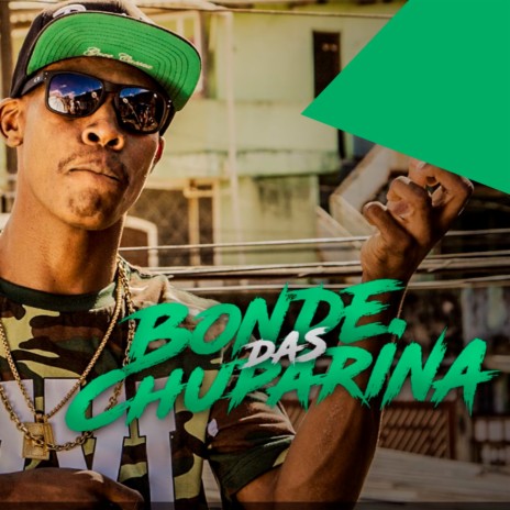 Bonde das Chuparina | Boomplay Music