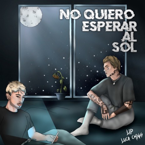 No quiero esperar al sol ft. Luca Ching | Boomplay Music