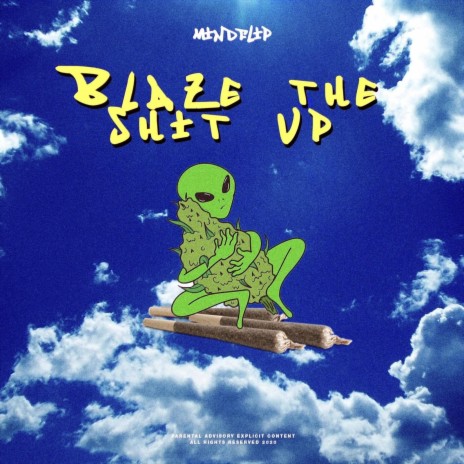 Blaze the Shit Up | Boomplay Music