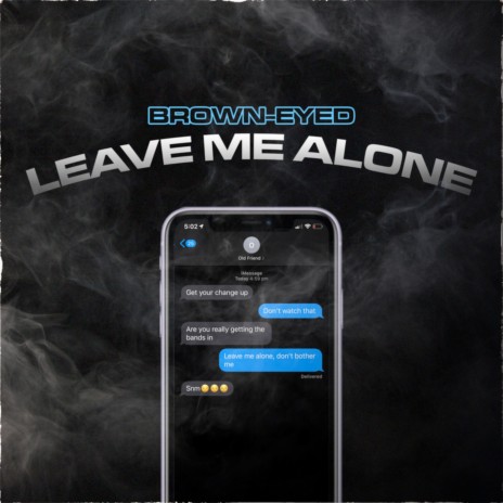 Leave Me Alone | Boomplay Music