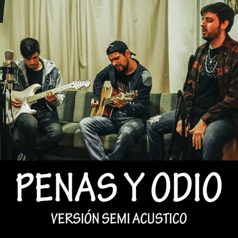 Penas Y Odio (Version Semi Acustico) | Boomplay Music