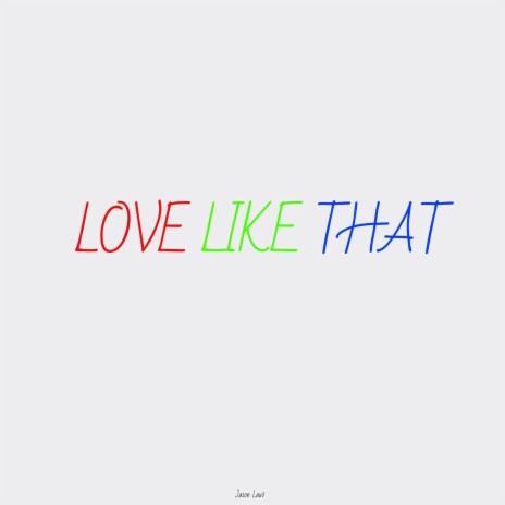 Love Like That | Boomplay Music