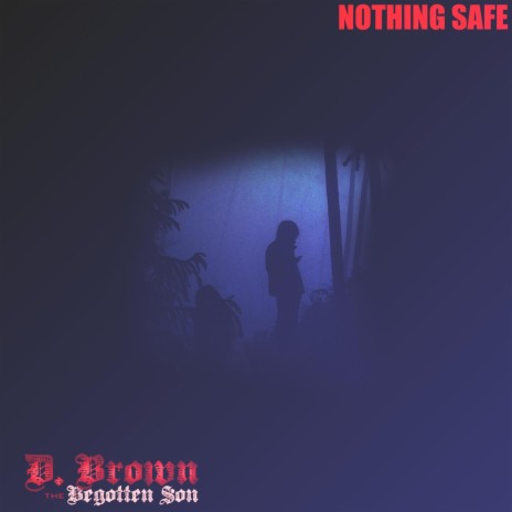 Nothing Safe | Boomplay Music