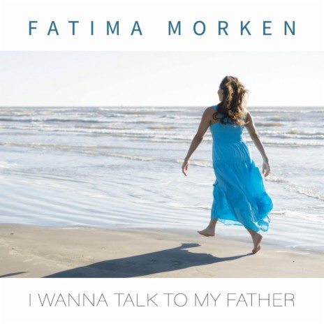 I Wanna Talk to My Father | Boomplay Music